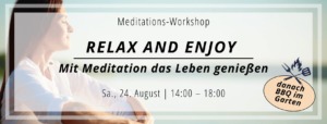 relax and enjoy - Meditation mit BBQ