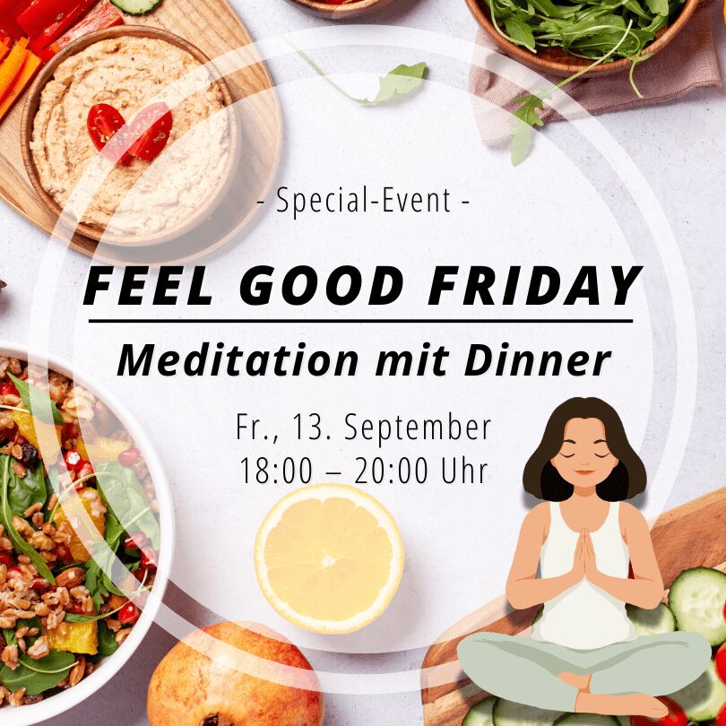 Feel good Friday - Meditation mit Dinner